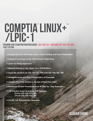 CompTIA Linux+/LPIC-1: Training and Exam Preparation Guide (Exam Codes: LX0-103/101-400 and LX0-104/102-400) - Ghori, Asghar