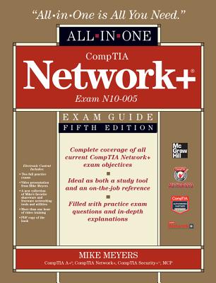 Comptia Network+ Certification All-In-One Exam Guide, 5th Edition (Exam N10-005) - Meyers, Michael, and Meyers, Mike