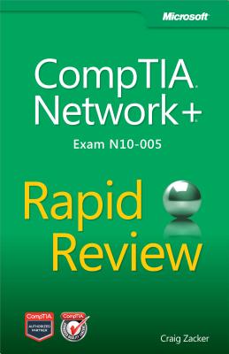 CompTIA Network+ Rapid Review (Exam N10-005) - Zacker, Craig