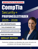 CompTia Security+ Pr?fungsleitfaden 2025-2026: Praktischer Leitfaden zum Bestehen des ersten Versuchs mit Lernpl?nen und ?bungen Wiederholungen