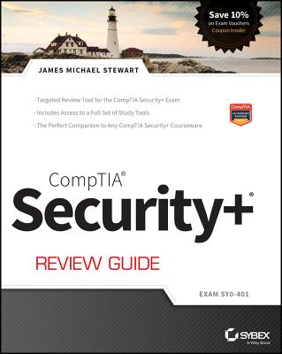 CompTIA Security+ Review Guide: Exam SY0-401 - Stewart, James Michael