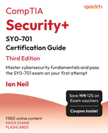CompTIA Security+ SY0-701 Certification Guide: Master cybersecurity fundamentals and pass the SY0-701 exam on your first attempt