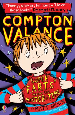 Compton Valance - Super F.A.R.T.s versus the Master of Time - Brown, Matt