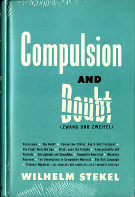 Compulsion and Doubt - Stekel, Wilhelm, and Gutheil, Emil a, MD (Translated by)