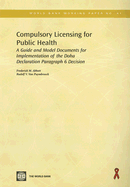 Compulsory Licensing for Public Health: A Guide and Model Documents for Implementation of the Doha Declaration Paragraph 6 Decision Volume 61