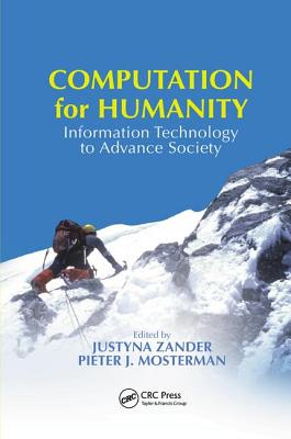 Computation for Humanity: Information Technology to Advance Society - Zander, Justyna (Editor), and Mosterman, Pieter (Editor)