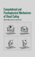 Computational and Psychophysical Mechanisms of Visual Coding