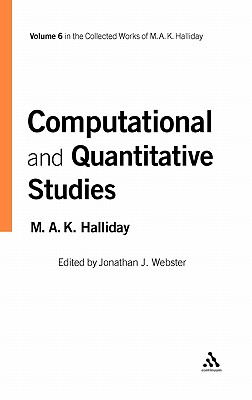 Computational and Quantitative Studies - Halliday, M a K, and Webster, Jonathan J (Editor)