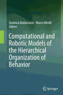 Computational and Robotic Models of the Hierarchical Organization of Behavior