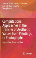 Computational Approaches in the Transfer of Aesthetic Values from Paintings to Photographs: Beyond Red, Green and Blue
