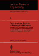 Computational Aspects of Penetration Mechanics: Proceedings of the Army Research Office Workshop on Computational Aspects of Penetration Mechanics Held at the Ballistic Research Laboratory at Aberdeen Proving Ground, Maryland, 27-29 April, 1982