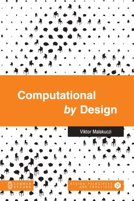 Computational by Design - Malakuczi, Viktor