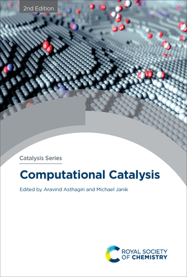 Computational Catalysis - Asthagiri, Aravind (Editor), and Janik, Michael (Editor)