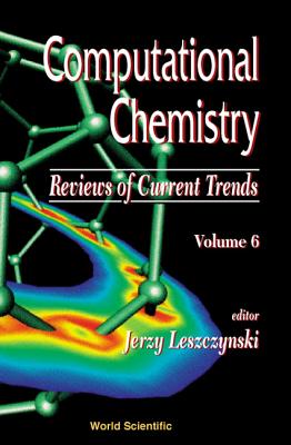 Computational Chemistry: Reviews of Current Trends, Vol. 6 - Allavena, Marcel (Editor), and Bersuker, Isaac B (Editor), and Handy, Carlos R (Editor)