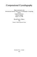 Computational Crystallography: Papers Presented at the International Summer School on Crystallographic Computing Held at Carleton University, Ottawa, Canada, August 7-15, 1981.