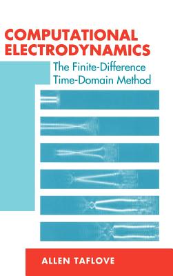 Computational Electrodynamics the Finite-Difference Time-Domain Method - Taflove, Allen