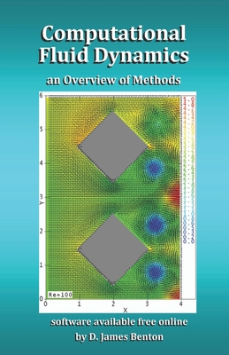 Computational Fluid Dynamics: an Overview of Methods - Benton, D James