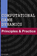 Computational Game Dynamics: Principles & Practice