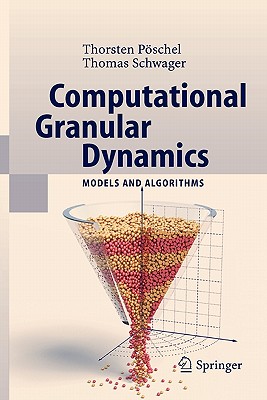Computational Granular Dynamics: Models and Algorithms - Pschel, Thorsten, and Schwager, T.