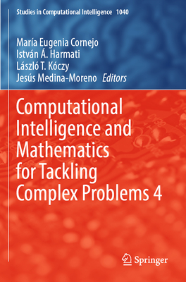 Computational Intelligence and Mathematics for Tackling Complex Problems 4 - Cornejo, Mara Eugenia (Editor), and Harmati, Istvn . (Editor), and Kczy, Lszl T. (Editor)