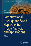 Computational Intelligence based Hyperspectral Image Analysis and Applications: Volume 2