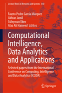 Computational Intelligence, Data Analytics and Applications: Selected papers from the International Conference on Computing, Intelligence and Data Analytics (ICCIDA)