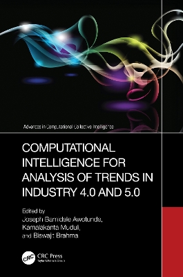 Computational Intelligence for Analysis of Trends in Industry 4.0 and 5.0 - Awotunde, Joseph Bamidele (Editor), and Muduli, Kamalakanta (Editor), and Brahma, Biswajit (Editor)