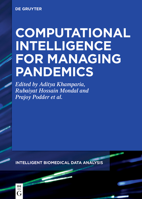 Computational Intelligence for Managing Pandemics - Khamparia, Aditya (Editor), and Hossain Mondal, Rubaiyat (Editor), and Podder, Prajoy (Editor)