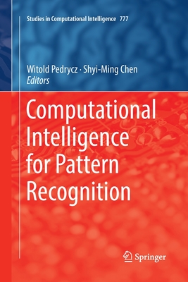 Computational Intelligence for Pattern Recognition - Pedrycz, Witold (Editor), and Chen, Shyi-Ming (Editor)