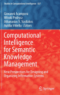 Computational Intelligence for Semantic Knowledge Management: New Perspectives for Designing and Organizing Information Systems
