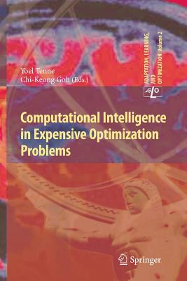 Computational Intelligence in Expensive Optimization Problems - Tenne, Yoel (Editor), and Goh, Chi-Keong (Editor)