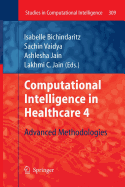 Computational Intelligence in Healthcare 4: Advanced Methodologies