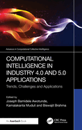 Computational Intelligence in Industry 4.0 and 5.0 Applications: Trends, Challenges and Applications