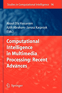 Computational Intelligence in Multimedia Processing: Recent Advances