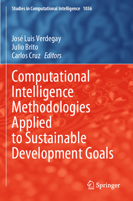 Computational Intelligence Methodologies Applied to Sustainable Development Goals - Verdegay, Jos Luis (Editor), and Brito, Julio (Editor), and Cruz, Carlos (Editor)