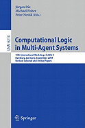 Computational Logic in Multi-Agent Systems: 10th International Workshop, CLIMA-X 2009, Hamburg, Germany, September 9-10, 2009, Revised Selected and Invited Papers