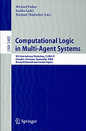 Computational Logic in Multi-Agent Systems: 9th International Workshop, CLIMA IX Dresden, Germany, September 29-30, 2008 Revised Selected and Invited Papers
