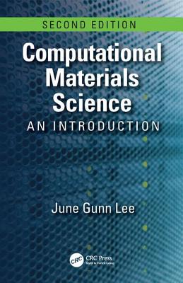 Computational Materials Science: An Introduction, Second Edition - Lee, June Gunn