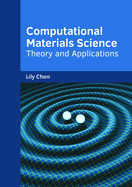 Computational Materials Science: Theory and Applications