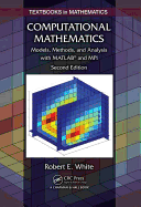 Computational Mathematics: Models, Methods, and Analysis with Matlab(r) and Mpi, Second Edition