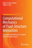 Computational Mechanics of Fluid-Structure Interaction: Computational Methods for Coupled Fluid-Structure Analysis