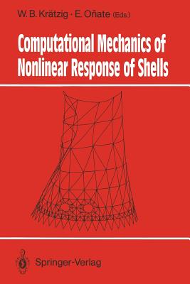 Computational Mechanics of Nonlinear Response of Shells - Krtzig, Wilfried B (Editor), and Onate, Eugenio (Editor)