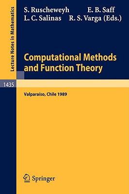 Computational Methods and Function Theory: Proceedings of a Conference Held in Valparaiso, Chile, March 13-18, 1989 - Ruscheweyh, Stephan (Editor), and Saff, Edward B (Editor), and Salinas, Luis C (Editor)