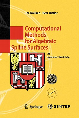 Computational Methods for Algebraic Spline Surfaces: ESF Exploratory Workshop - Dokken, Tor (Editor), and Jttler, Bert (Editor)