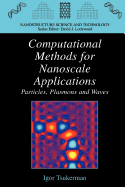 Computational Methods for Nanoscale Applications: Particles, Plasmons and Waves