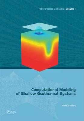 Computational Modeling of Shallow Geothermal Systems - Al-Khoury, Rafid