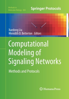 Computational Modeling of Signaling Networks - Liu, Xuedong (Editor), and Betterton, Meredith D (Editor)