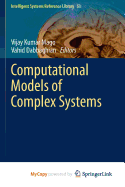 Computational Models of Complex Systems