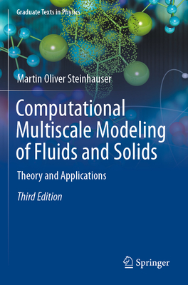 Computational Multiscale Modeling of Fluids and Solids: Theory and Applications - Steinhauser, Martin Oliver