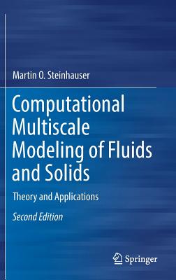 Computational Multiscale Modeling of Fluids and Solids: Theory and Applications - Steinhauser, Martin Oliver